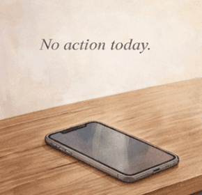 Phone at rest with message: No action today